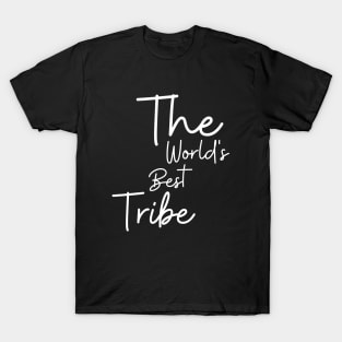The World's Best Tribe T-Shirt